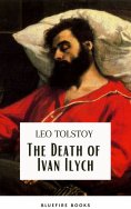 ebook: The Death of Ivan Ilych: Leo Tolstoy's Unforgettable Journey into Mortality - Classic eBook Edition