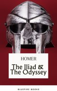 eBook: The Iliad & The Odyssey: Embark on Homer's Timeless Epic Adventure - eBook Edition