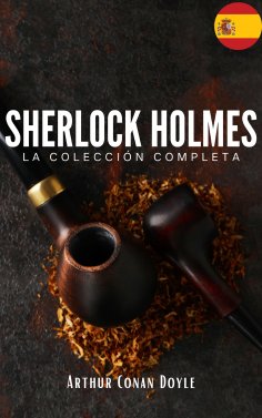 ebook: Sherlock Holmes: La colección completa (Clásicos de la literatura)