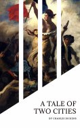 eBook: A Tale of Two Cities: A Timeless Journey Through Love, Sacrifice, and Revolution