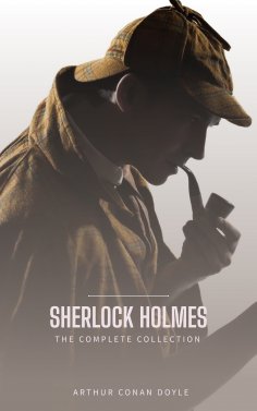 ebook: Sherlock Holmes: The Ultimate Detective Collection