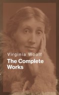 eBook: Virginia Woolf: The Complete Works