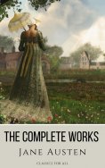 ebook: The Complete Works of Jane Austen: (In One Volume) Sense and Sensibility, Pride and Prejudice, Mansf