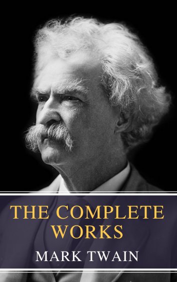 Mark Twain, MyBooks Classics - The Complete Works of Mark Twain - free ...