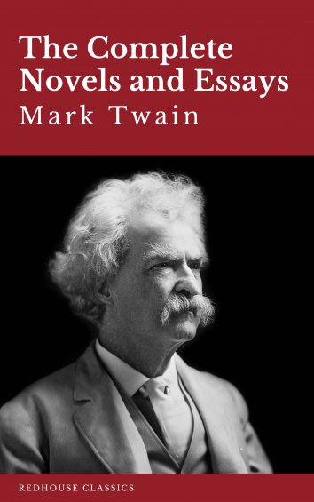 Mark Twain, Redhouse - Mark Twain: The Complete Novels and Essays ...