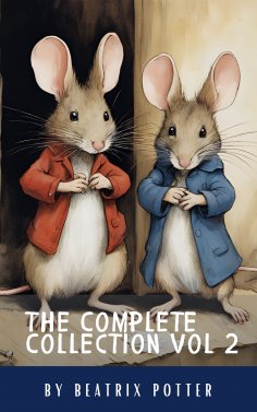 eBook: The Complete Beatrix Potter Collection vol 2 : Tales & Original Illustrations