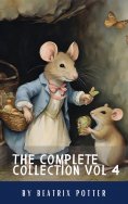 eBook: The Complete Beatrix Potter Collection vol 4 : Tales & Original Illustrations