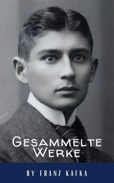 eBook: Franz Kafka: Gesammelte Werke