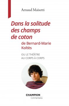 eBook: Dans la solitude des champs de coton de Bernard-Marie Koltès