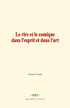 eBook: Le rire et le comique dans l'esprit et dans l'art