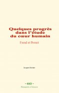 eBook: Quelques progrès dans l’étude du cœur humain : Freud et Proust