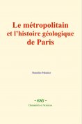 eBook: Le métropolitain et l’histoire géologique de Paris