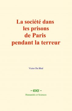 eBook: La société dans les prisons de Paris pendant la terreur