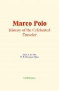 eBook: Marco Polo : History of the celebrated traveler