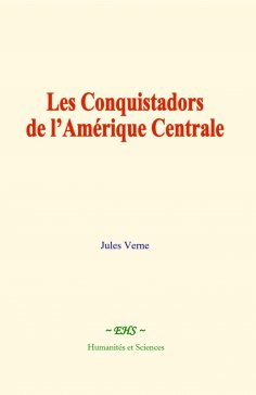 eBook: Les conquistadors de l’Amérique centrale