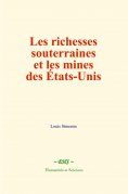 ebook: Les richesses souterraines et les mines des États-Unis