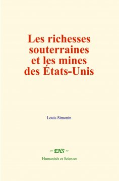 ebook: Les richesses souterraines et les mines des États-Unis