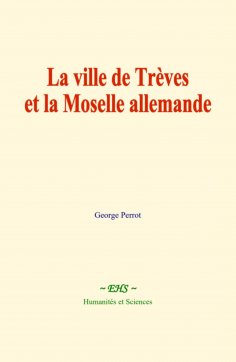 eBook: La ville de Trèves et la Moselle allemande