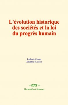 eBook: L'évolution historique des sociétés et la loi du progrès humain