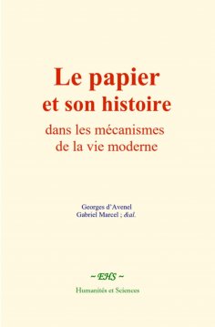 ebook: Le papier et son histoire dans les mécanismes de la vie moderne