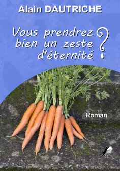 ebook: Vous prendrez bien un zeste d'éternité ?