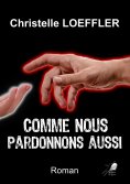 eBook: Comme nous pardonnons aussi