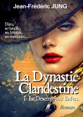 ebook: La dynastie clandestine - Tome 1