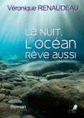 eBook: La nuit, l'océan rêve aussi