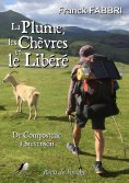 eBook: La plume, les chèvres et le libéré