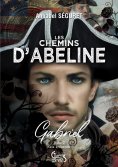 eBook: Les Chemins d'Abeline - Tome 2 - Gabriel