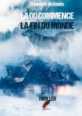 ebook: Là où commence la fin du monde