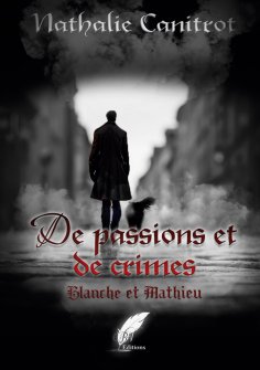 eBook: De passions et de crimes Blanche et Mathieu