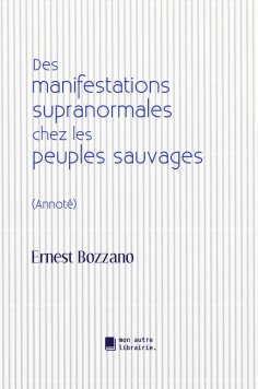 ebook: Des manifestations supranormales chez les peuples sauvages
