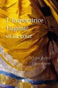eBook: L'Impératrice Eugénie et sa cour