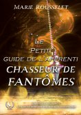 eBook: Le petit guide de l'apprenti chasseur de fantômes