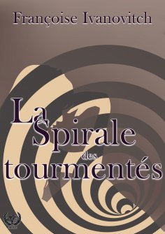 ebook: La spirale des tourmentés