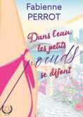 eBook: Dans l'eau, les petits noeuds se défont