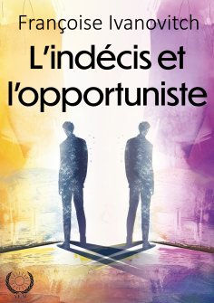 ebook: L'indécis et l'opportuniste