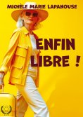 ebook: Enfin libre !