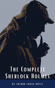 eBook: Arthur Conan Doyle: The Complete Sherlock Holmes