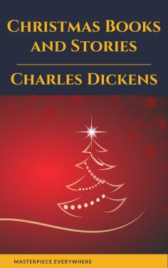 eBook: Charles Dickens: Christmas Books and Stories