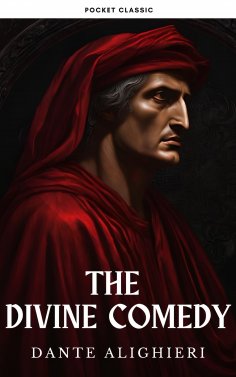 eBook: The Divine Comedy: Dante Alighieri's Epic Journey Through Hell, Purgatory, and Paradise