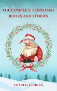 eBook: The Complete Christmas Books and Stories