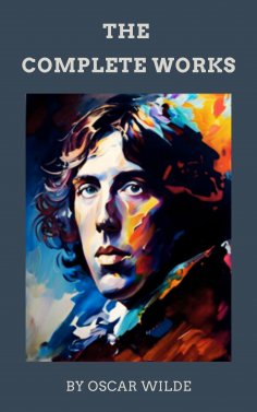 eBook: The Complete Works of Oscar Wilde