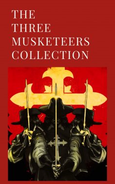 ebook: THE THREE MUSKETEERS COLLECTION