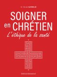 eBook: Soigner en chrétien