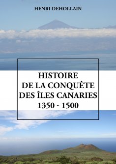 ebook: Histoire de la conquête des îles Canaries (1350 - 1500)