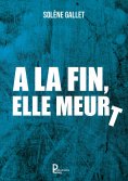 eBook: A la fin, elle meurt