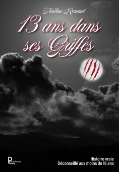 eBook: 13 ans dans ses griffes