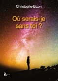 eBook: Où serais-je sans toi ?